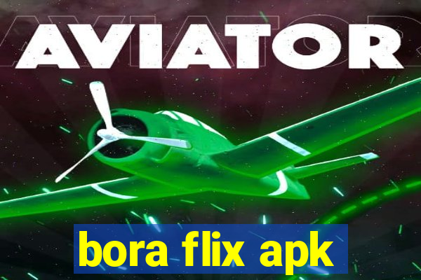 bora flix apk